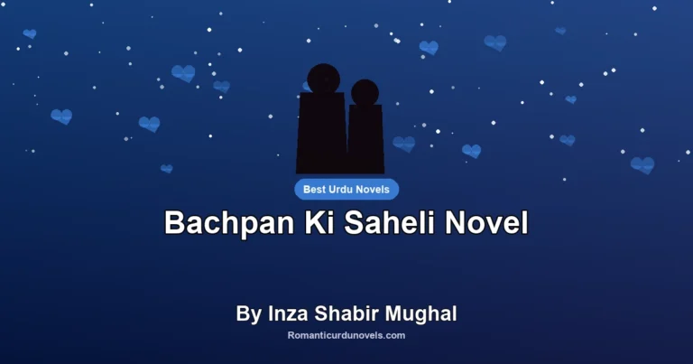 Bachpan Ki Saheli Novel By Inza Shabir Mughal