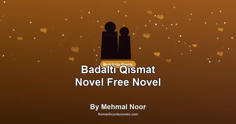 Badalti Qismat Novel Free Novel By Mehmal Noor