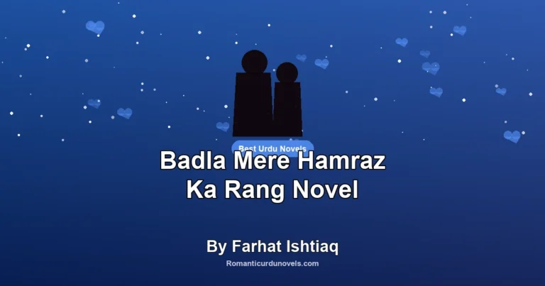 Badla Mere Hamraz Ka Rang Novel By Farhat Ishtiaq