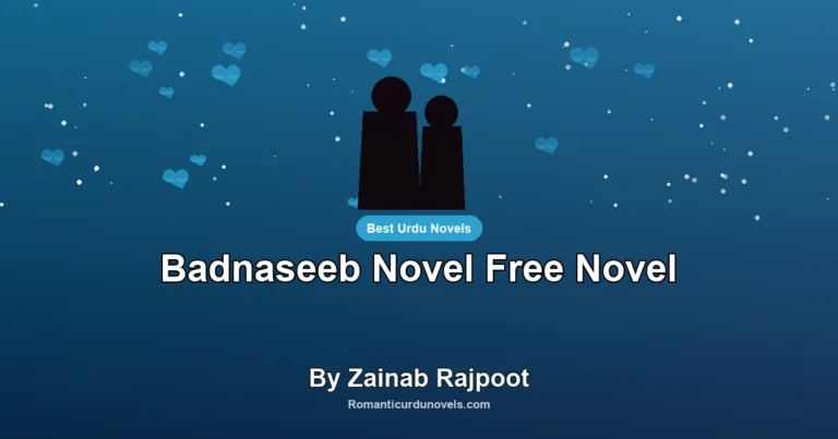 Badnaseeb Novel Free Novel By Zainab Rajpoot