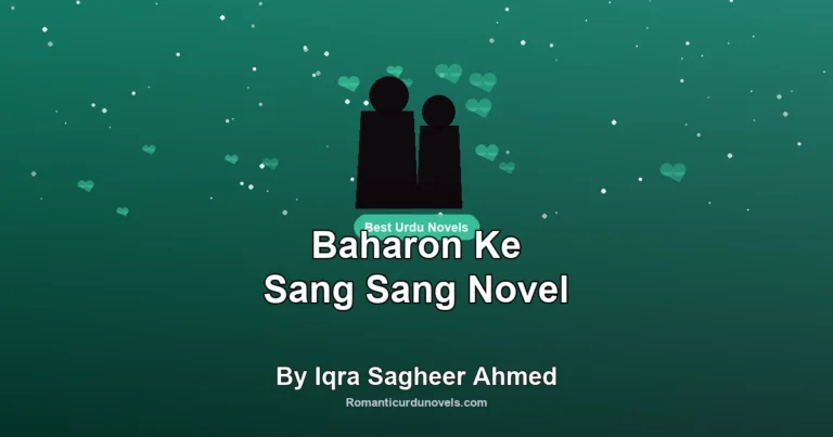 Baharon Ke Sang Sang Novel By Iqra Sagheer Ahmed