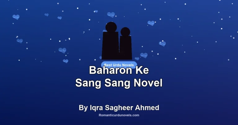 Baharon Ke Sang Sang Novel By Iqra Sagheer Ahmed