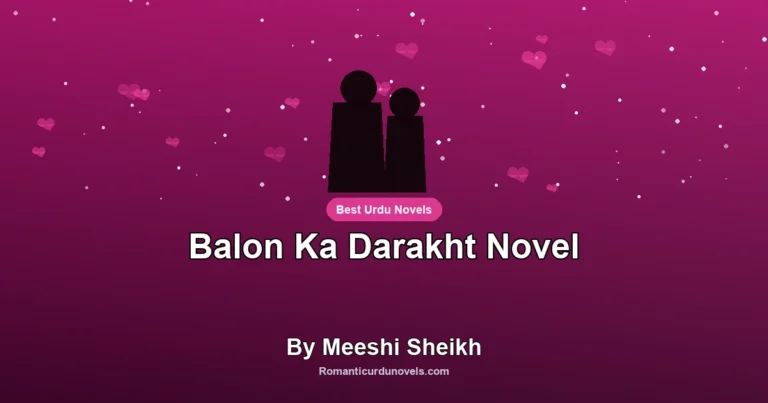 Balon Ka Darakht Novel By Meeshi Sheikh