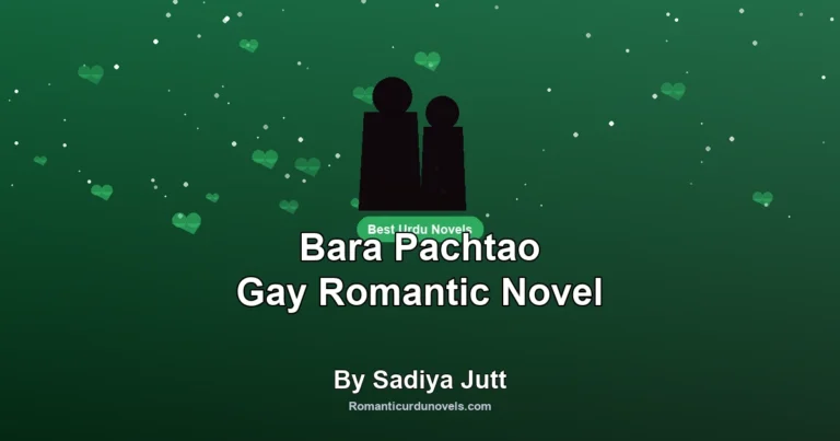 Bara Pachtao Gay Romantic Novel By Sadiya Jutt