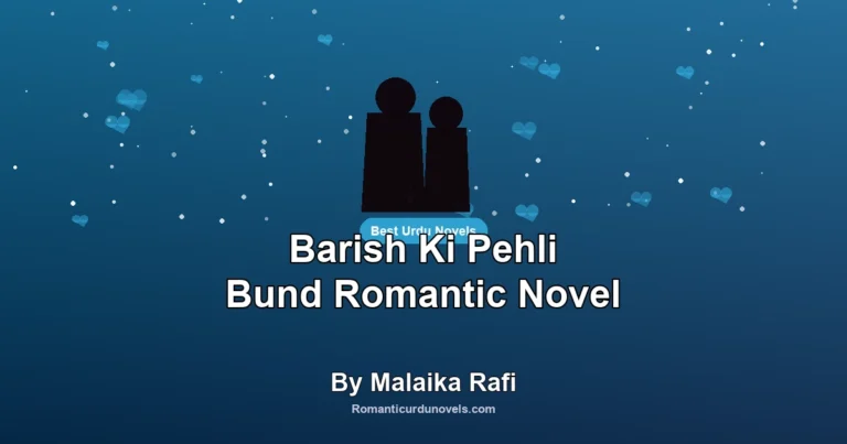 Barish Ki Pehli Bund Romantic Novel By Malaika Rafi