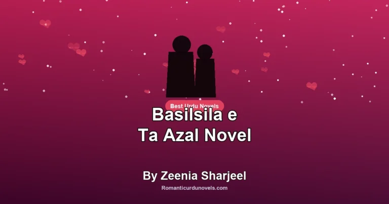 Basilsila e Ta Azal Novel By Zeenia Sharjeel