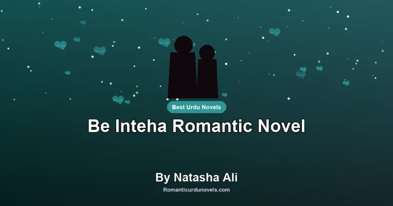 Be Inteha Romantic Novel By Natasha Ali