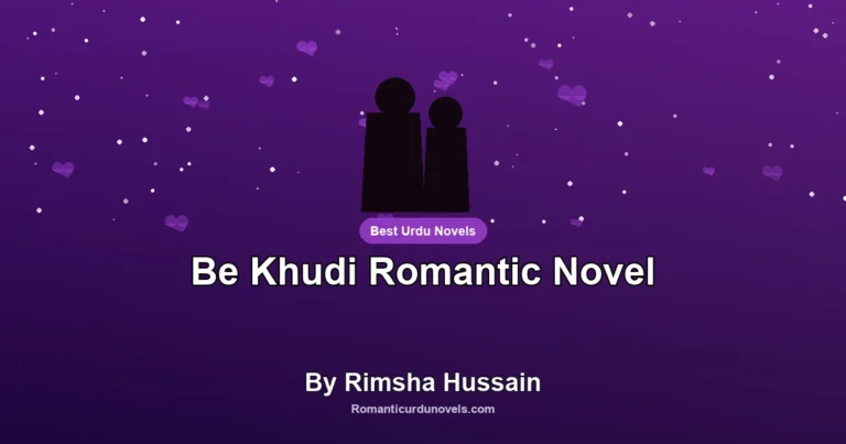 Be Khudi Romantic Novel By Rimsha Hussain