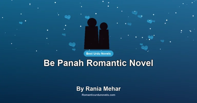 Be Panah Romantic Novel By Rania Mehar