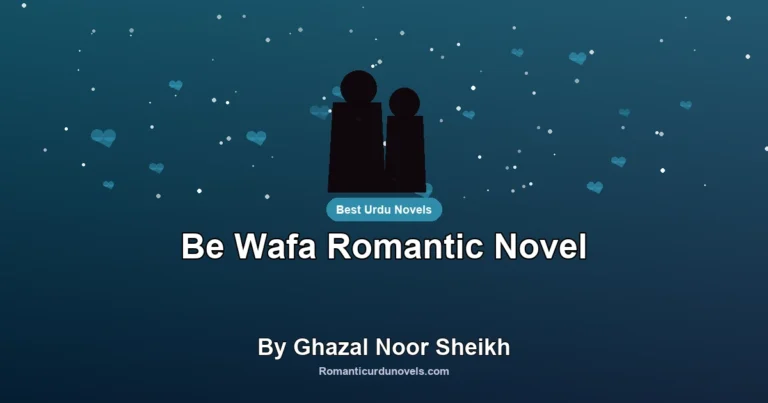 Be Wafa Romantic Novel By Ghazal Noor Sheikh