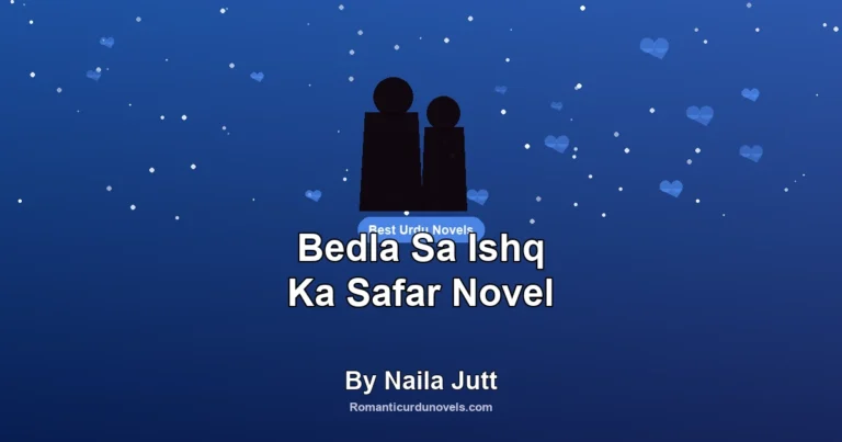 Bedla Sa Ishq Ka Safar Novel By Naila Jutt