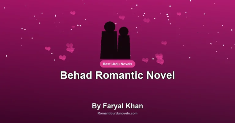 Behad Romantic Novel By Faryal Khan
