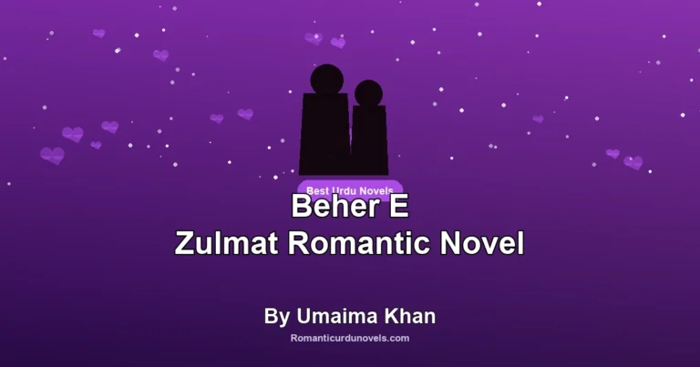 Beher E Zulmat Romantic Novel By Umaima Khan