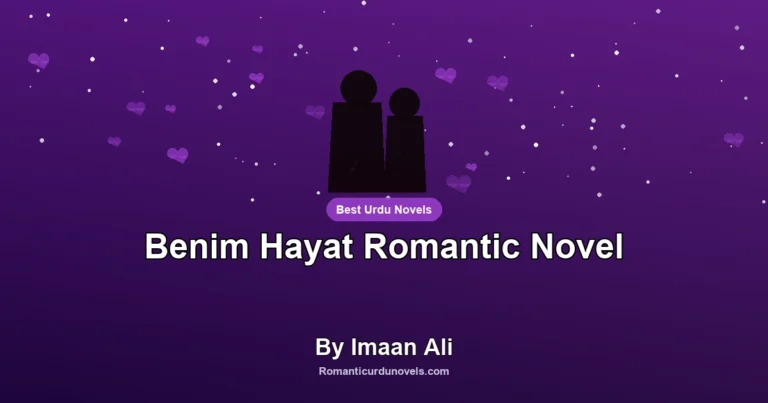 Benim Hayat Romantic Novel By Imaan Ali