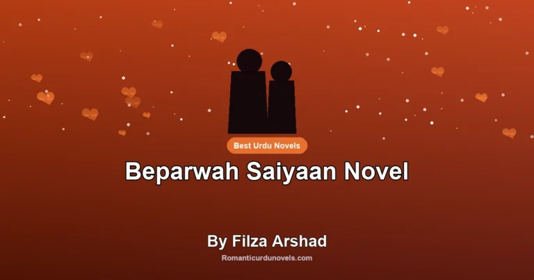 Beparwah Saiyaan Novel By Filza Arshad