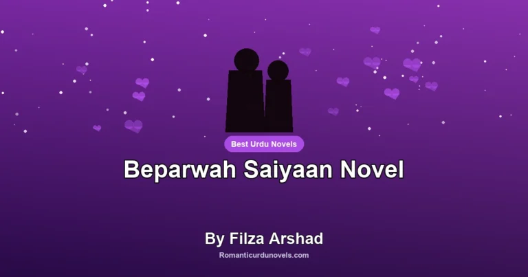 Beparwah Saiyaan Novel By Filza Arshad