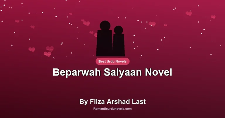 Beparwah Saiyaan Novel By Filza Arshad Last