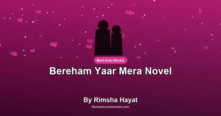 Bereham Yaar Mera Novel By Rimsha Hayat