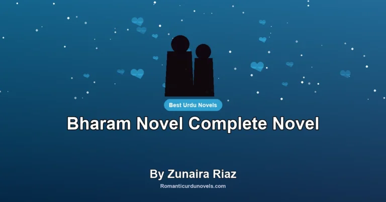 Bharam Novel Complete Novel By Zunaira Riaz