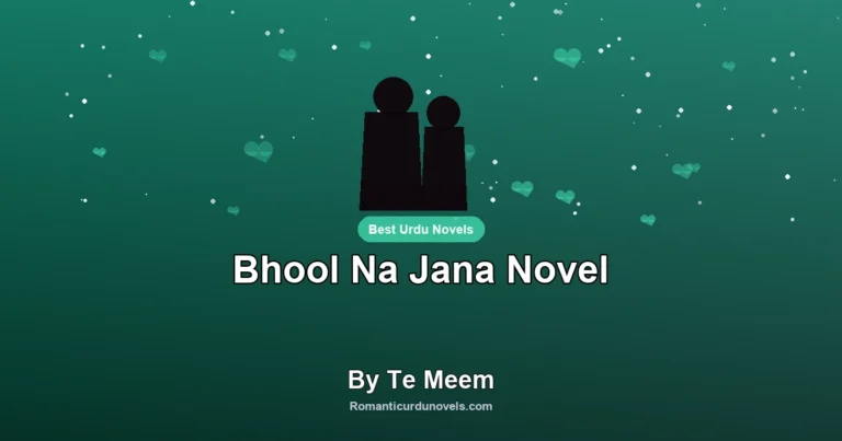 Bhool Na Jana Novel By Te Meem