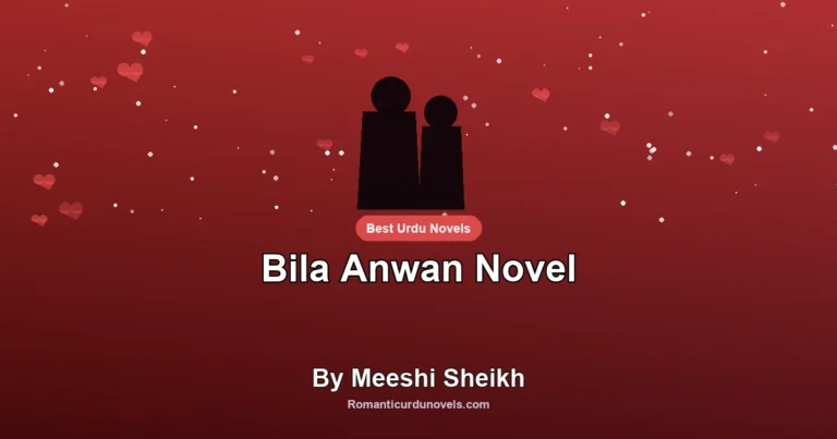 Bila Anwan Novel By Meeshi Sheikh