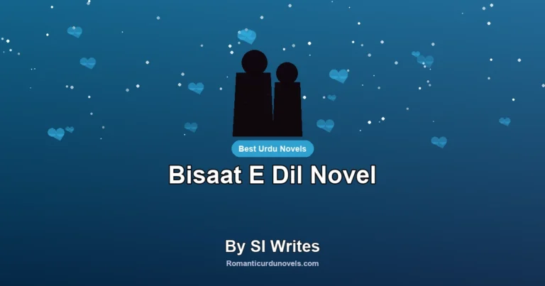 Bisaat E Dil Novel By SI Writes