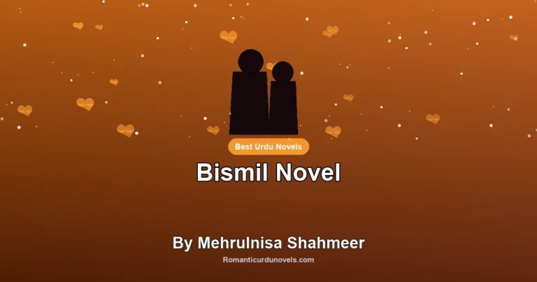 Bismil Novel By Mehrulnisa Shahmeer