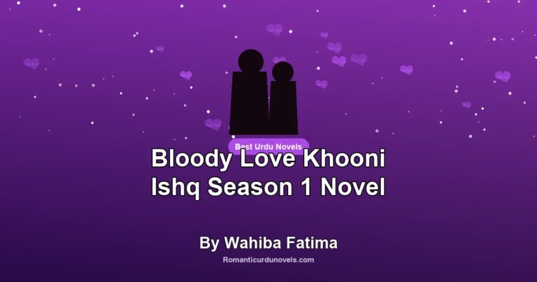 Bloody Love Khooni Ishq Season 1 Novel By Wahiba Fatima