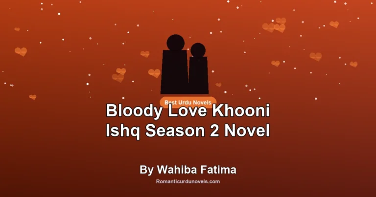 Bloody Love Khooni Ishq Season 2 Novel By Wahiba Fatima