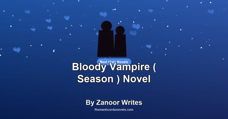 Bloody Vampire ( Season ) Novel By Zanoor Writes
