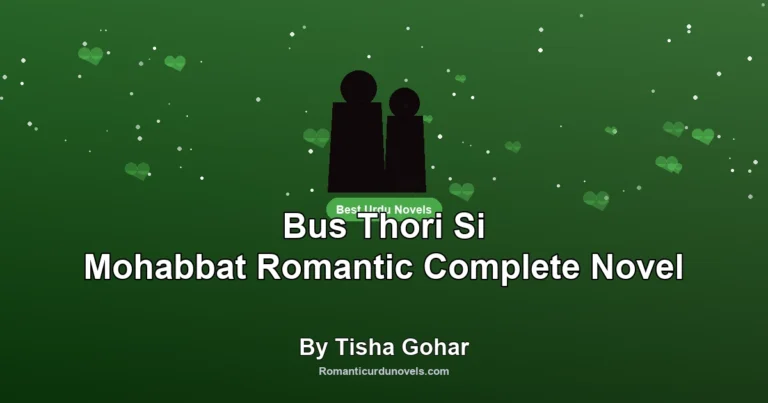 Bus Thori Si Mohabbat Romantic Complete Novel By Tisha Gohar