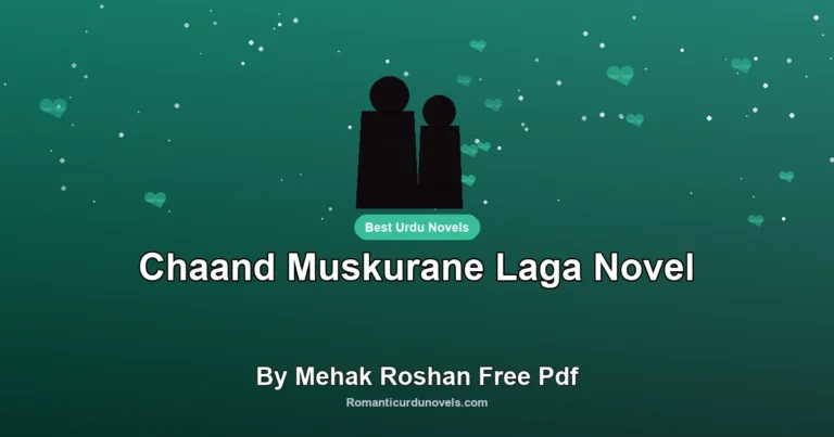 Chaand Muskurane Laga Novel By Mehak Roshan Free Pdf