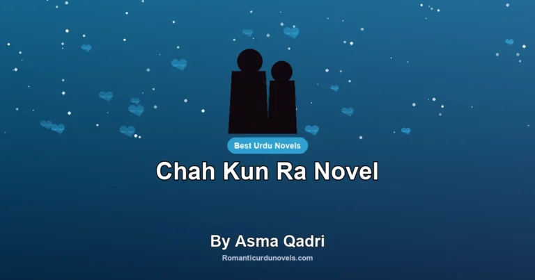Chah Kun Ra Novel By Asma Qadri