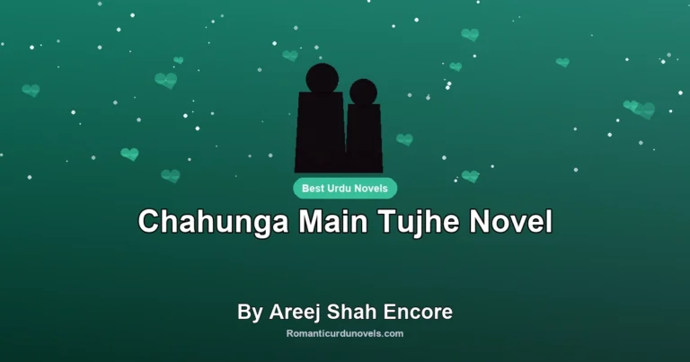 Chahunga Main Tujhe Novel By Areej Shah