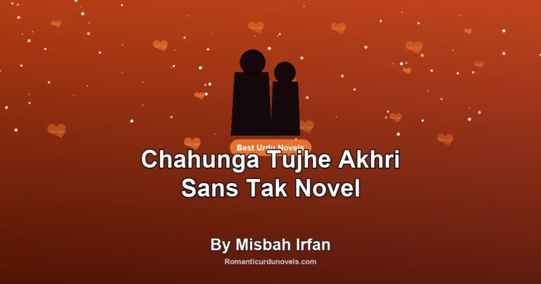 Chahunga Tujhe Akhri Sans Tak Novel By Misbah Irfan