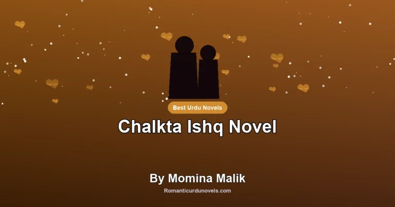 Chalkta Ishq Novel By Momina Malik