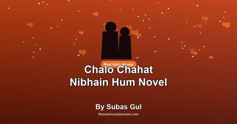 Chalo Chahat Nibhain Hum Novel By Subas Gul