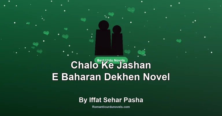 Chalo Ke Jashan E Baharan Dekhen Novel By Iffat Sehar Pasha