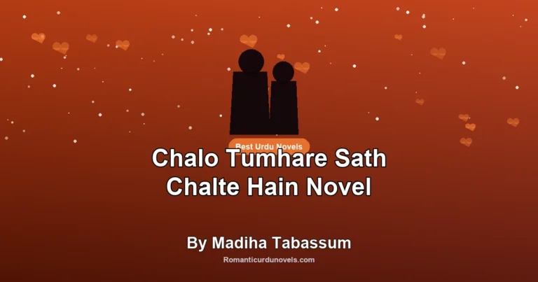 Chalo Tumhare Sath Chalte Hain Novel By Madiha Tabassum