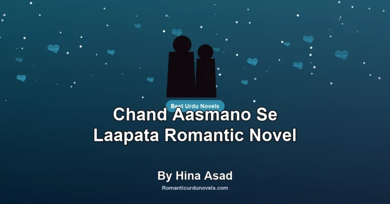 Chand Aasmano Se Laapata Romantic Novel By Hina Asad