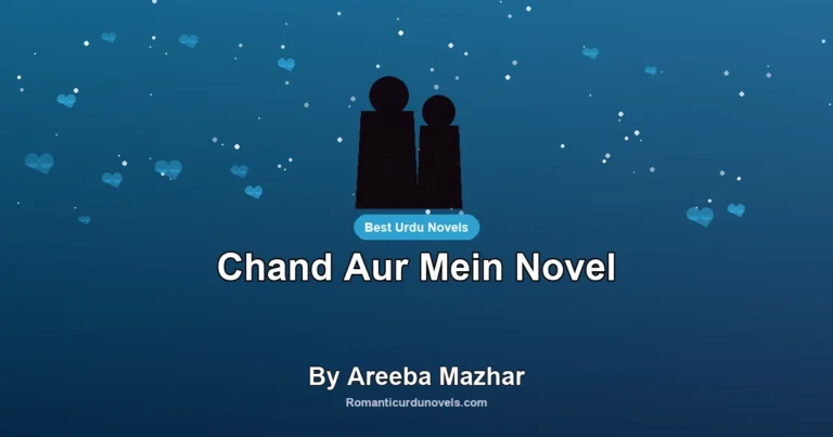 Chand Aur Mein Novel By Areeba Mazhar