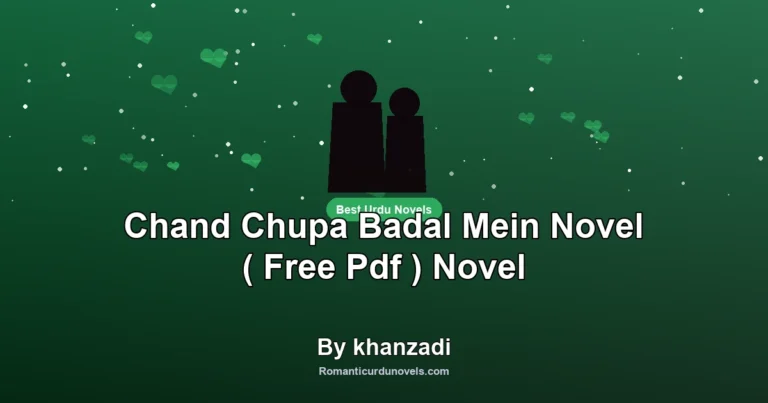 Chand Chupa Badal Mein Novel ( Free Pdf ) Novel By khanzadi