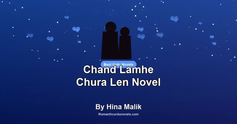 Chand Lamhe Chura Len Novel By Hina Malik