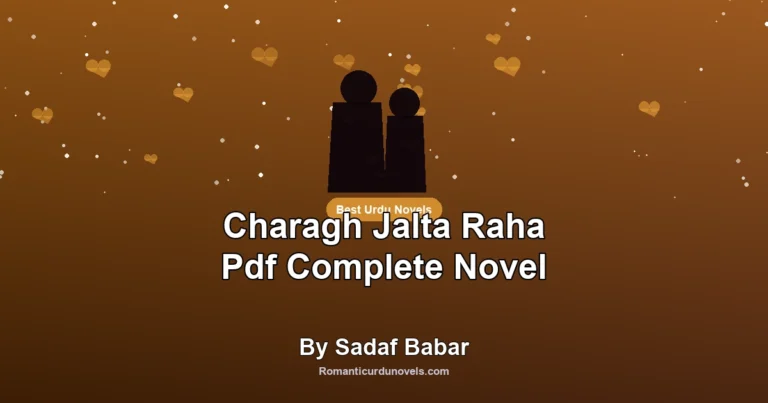 Charagh Jalta Raha Pdf Complete Novel By Sadaf Babar