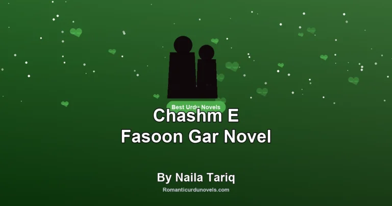 Chashm E Fasoon Gar Novel By Naila Tariq