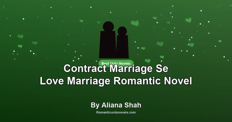 Contract Marriage Se Love Marriage Romantic Novel By Aliana Shah