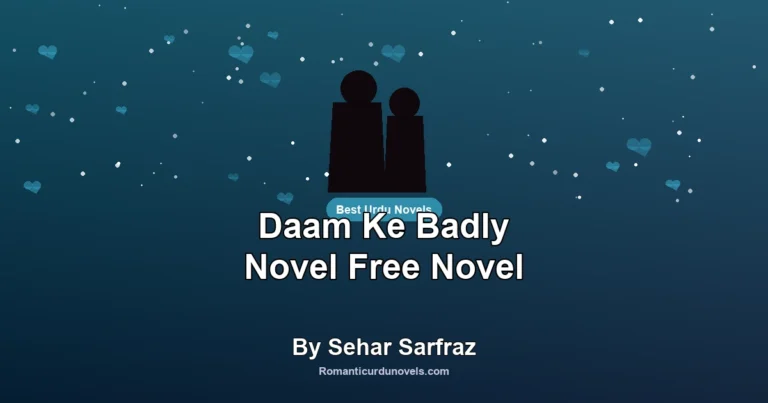 Daam Ke Badly Novel Free Novel By Sehar Sarfraz