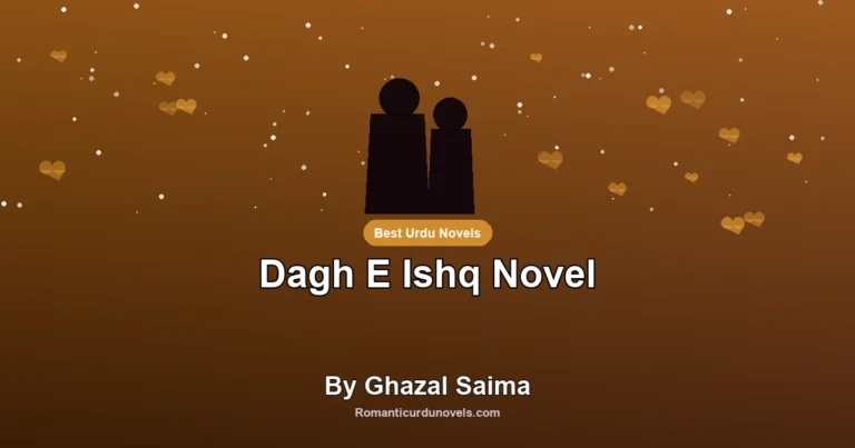 Dagh E Ishq Novel By Ghazal Saima