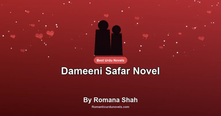 Dameeni Safar Novel By Romana Shah