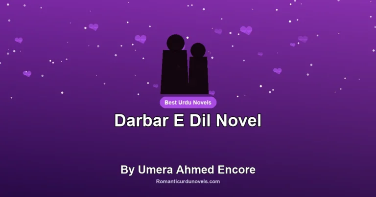 Darbar E Dil Novel By Umera Ahmed Encore